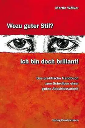 Wölker |  Wozu guter Stil? Ich bin doch brillant! | Buch |  Sack Fachmedien