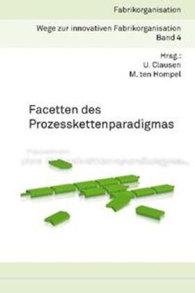 Hompel / Clausen |  Facetten des Prozesskettenparadigmas | Buch |  Sack Fachmedien