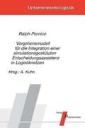 Pernice / Kuhn |  Vorgehensmodell für die Integration einer simulationsgestützten Entscheidungsassistenz in Logistiknetzen | Buch |  Sack Fachmedien