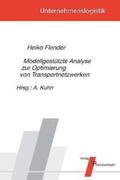 Flender / Kuhn |  Modellgestützte Analyse zur Optimierung von Transportnetzwerken | Buch |  Sack Fachmedien