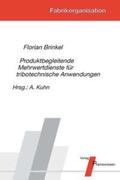 Brinkel / Kuhn |  Produktbegleitende Mehrwertdienste für tribotechnische Anwendungen | Buch |  Sack Fachmedien
