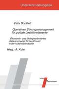 Bockholt / Kuhn |  Operatives Störungsmanagement für globale Logistiknetzwerke | Buch |  Sack Fachmedien