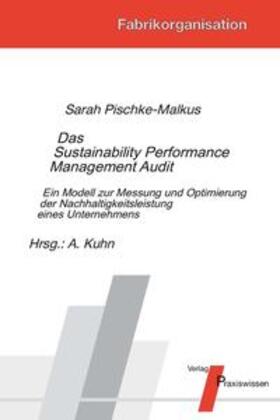 Pischke-Malkus / Kuhn |  Das Sustainability Performance Management Audit | Buch |  Sack Fachmedien