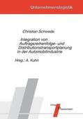 Schwede / Kuhn |  Integration von Auftragsreihenfolge- und Distributionstransportplanung in der Automobilindustrie | Buch |  Sack Fachmedien
