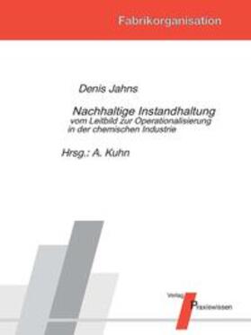 Jahns / Kuhn |  Nachhaltige Instandhaltung | Buch |  Sack Fachmedien
