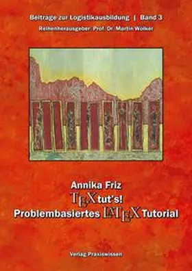 Friz / Wölker |  TeX tut's! Problembasiertes LaTeX-Tutorial | Buch |  Sack Fachmedien