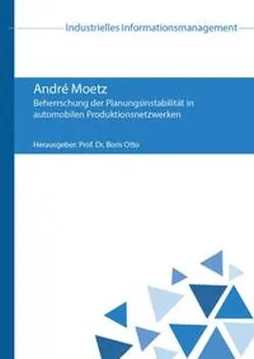 Moetz / Otto |  Beherrschung der Planungsinstabilität in automobilen Produktionsnetzwerken | Buch |  Sack Fachmedien