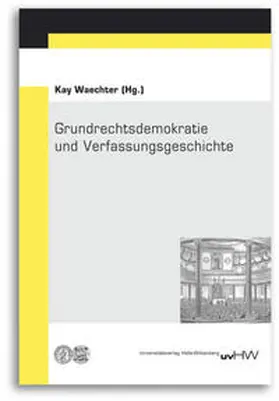 Waechter |  Grundrechtsdemokratie und Verfassungsgeschichte | Buch |  Sack Fachmedien