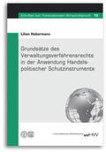 Habermann / Tietje |  Grundsätze des Verwaltungsverfahrensrechts in der Anwendung Handelspolitischer Schutzinstrumente | Buch |  Sack Fachmedien