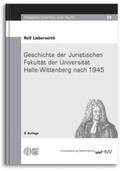 Lieberwirth |  Geschichte der Juristischen Fakultät der Universität Halle-Wittenberg nach 1945 | Buch |  Sack Fachmedien