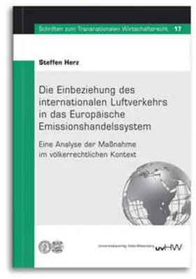 Herz |  Die Einbeziehung des internationalen Luftverkehrs in das Europäische Emissionshandelssystem | Buch |  Sack Fachmedien