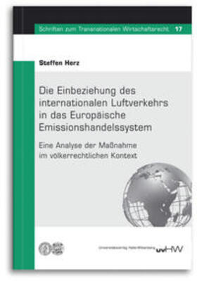 Herz | Die Einbeziehung des internationalen Luftverkehrs in das Europäische Emissionshandelssystem | Buch | 978-3-86977-039-0 | sack.de
