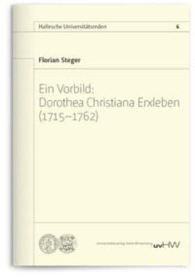 Steger | Ein Vorbild: Dorothea Christiana Erxleben (1715–1762) | Buch | 978-3-86977-082-6 | sack.de