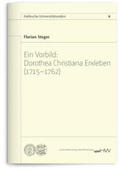 Steger |  Ein Vorbild: Dorothea Christiana Erxleben (1715–1762) | Buch |  Sack Fachmedien