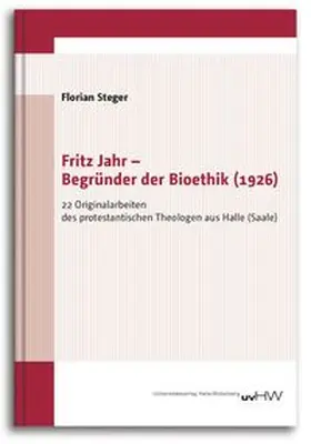 Steger |  Fritz Jahr – Begründer der Bioethik (1926) | Buch |  Sack Fachmedien