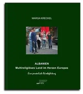 Kreckel |  Albanien. Multireligiöses Land im Herzen Europas | Buch |  Sack Fachmedien