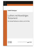 Schweyen |  Luthers rechtswidriges Testament | Buch |  Sack Fachmedien