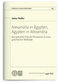 Pfeiffer |  Alexandria in Ägypten, Ägypten in Alexandria | Buch |  Sack Fachmedien