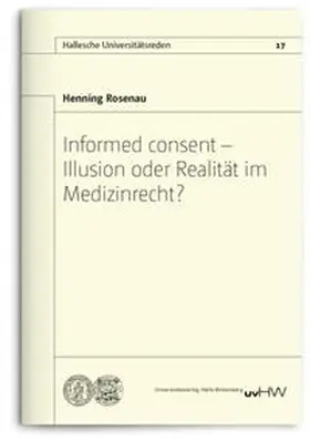 Rosenau |  Informed consent – Illusion oder Realität im Medizinrecht? | Buch |  Sack Fachmedien
