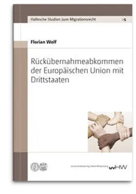 Wolf |  Rückübernahmeabkommen der Europäischen Union mit Drittstaaten | Buch |  Sack Fachmedien