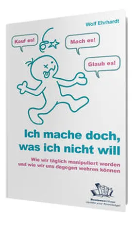 Erhardt / Ehrhardt | Ich mache doch, was ich nicht will | Buch | 978-3-86980-139-1 | sack.de