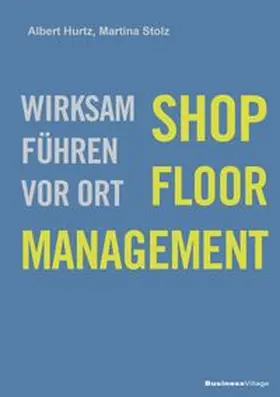 Hurtz / Stolz |  Shop-Floor-Management | Buch |  Sack Fachmedien