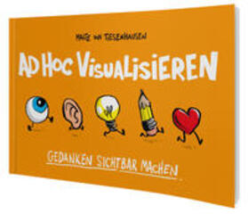 von Tiesenhausen | ad hoc visualisieren | Buch | 978-3-86980-298-5 | sack.de