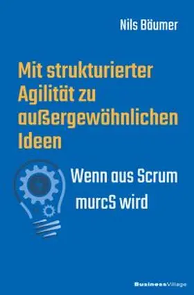 Bäumer |  Mit strukturierter Agilität zu außergewöhnlichen Ideen | eBook | Sack Fachmedien