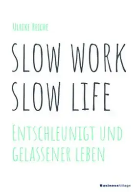 Reiche | slow work – slow life | Buch | 978-3-86980-444-6 | www.sack.de