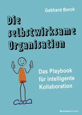 Gebhard | Die selbstwirksame Organisation | Buch | 978-3-86980-486-6 | www.sack.de