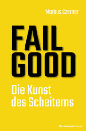 Czerner | FAIL GOOD | Buch | 978-3-86980-490-3 | sack.de