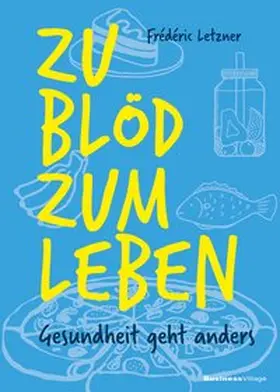 Letzner |  Zu blöd zum Leben | eBook | Sack Fachmedien