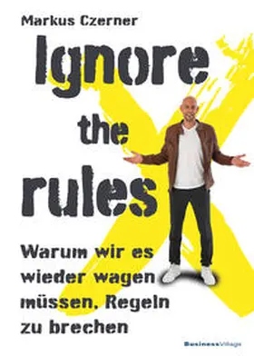 Czerner |  Ignore the rules | Buch |  Sack Fachmedien