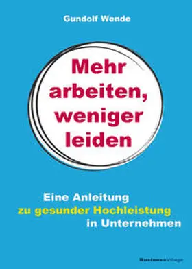 Wende |  Mehr arbeiten, weniger leiden | Buch |  Sack Fachmedien