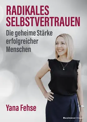 Fehse | Radikales Selbstvertrauen | Buch | 978-3-86980-669-3 | www.sack.de