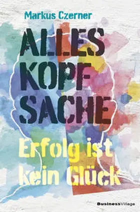 Czerner |  Alles Kopfsache | Buch |  Sack Fachmedien
