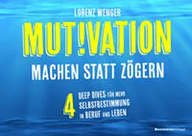 Wenger |  MUTIVATION – machen statt zögern | Buch |  Sack Fachmedien
