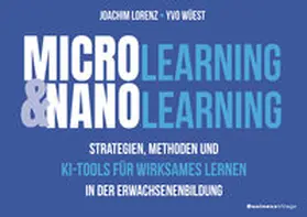 Lorenz / Wüest |  Microlearning und Nanolearning | Buch |  Sack Fachmedien