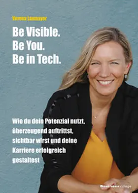 Laumayer |  Be Visible. Be You. Be in Tech. | Buch |  Sack Fachmedien