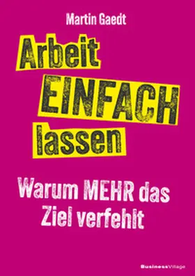 Gaedt |  Arbeit EINFACH lassen | Buch |  Sack Fachmedien