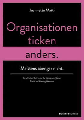 Matti |  Organisationen ticken anders. Meistens aber gar nicht. | Buch |  Sack Fachmedien