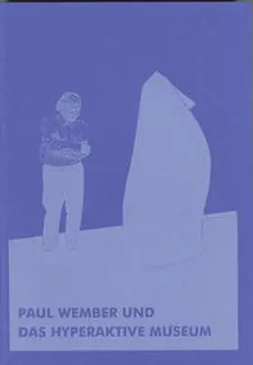Martin / Kunstmuseum Krefeld / Röder |  Paul Wember und das hyperaktive Museum | Buch |  Sack Fachmedien
