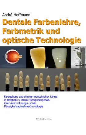 Hoffmann |  Dentale Farbenlehre, Farbmetrik und optische Technologie | eBook | Sack Fachmedien