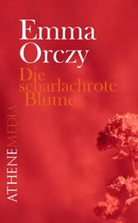 Orczy |  Die scharlachrote Blume | eBook | Sack Fachmedien
