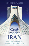 Fürtig |  Großmacht Iran | Buch |  Sack Fachmedien