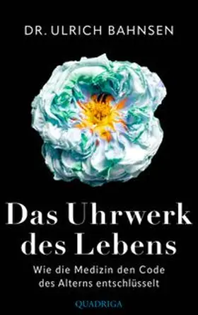 Bahnsen | Das Uhrwerk des Lebens | Buch | 978-3-86995-136-2 | www.sack.de