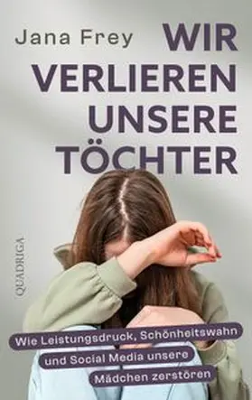 Frey | Wir verlieren unsere Töchter | Buch | 978-3-86995-169-0 | www.sack.de