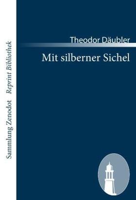 Däubler |  Mit silberner Sichel | Buch |  Sack Fachmedien