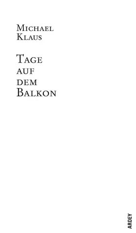Klaus |  Tage auf dem Balkon | Buch |  Sack Fachmedien