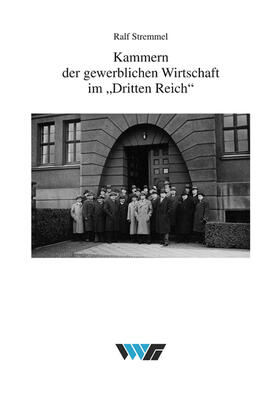 Stremmel |  Kammern der gewerblichen Wirtschaft im Dritten Reich | Buch |  Sack Fachmedien